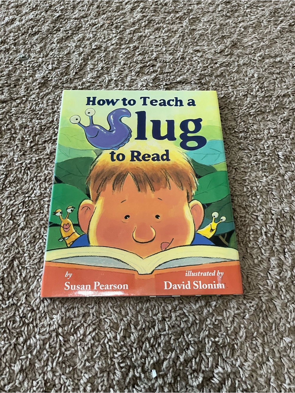 How to Teach a Slug to Read - Pearson, Susan|Slonim, David - Like New